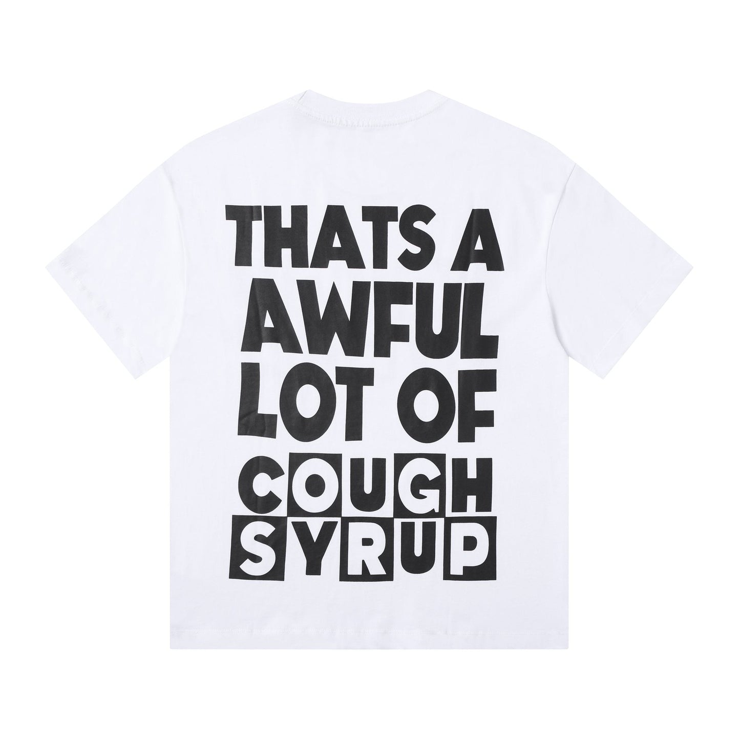 THAT'S A AWFUL LOT OF COUGH SYRUP Front & Back Graphic T-Shirt — back