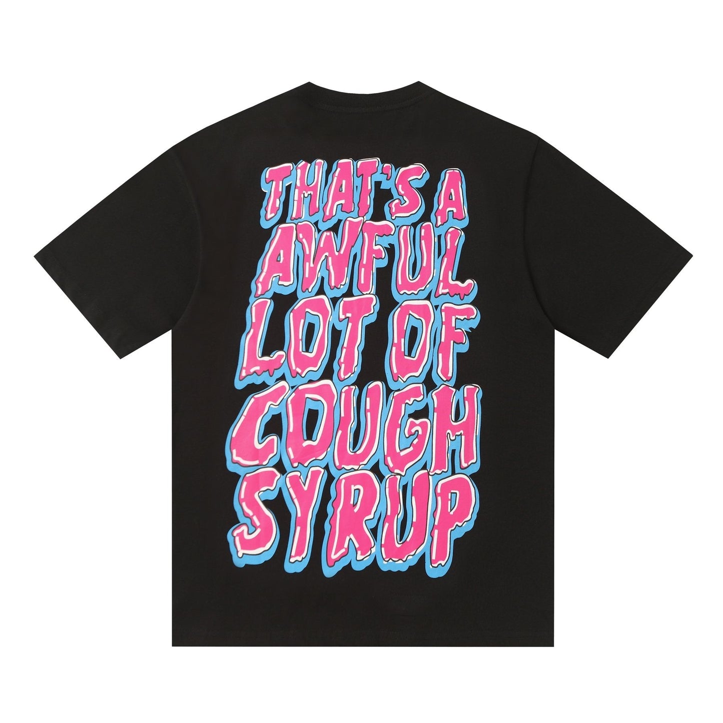 THAT'S A AWFUL LOT OF COUGH SYRUP Front & Back Graphic T-Shirt — back