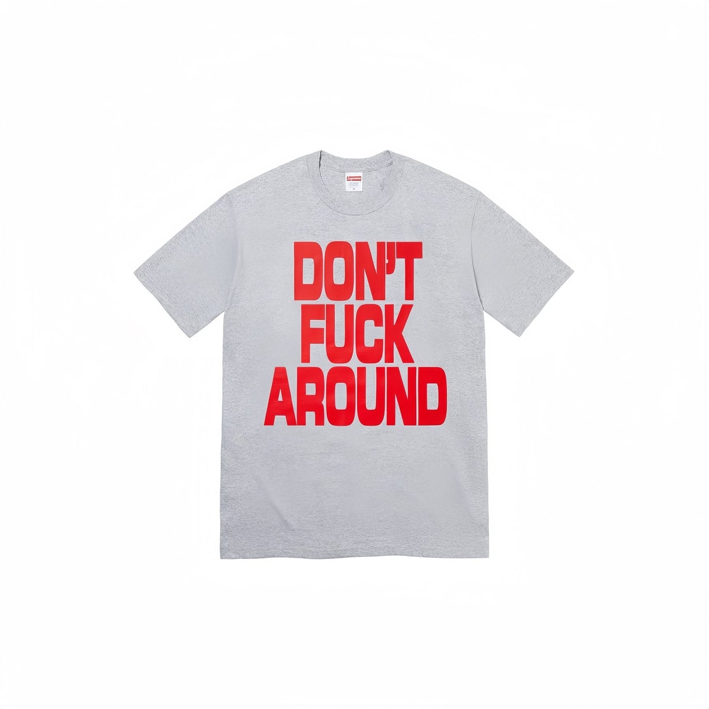 Supreme Don't Around Graphic T-Shirt — front